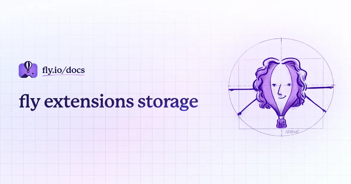 fly extensions storage · Fly Docs