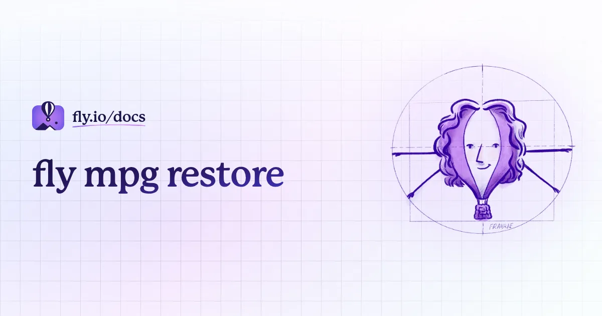 fly mpg restore · Fly Docs