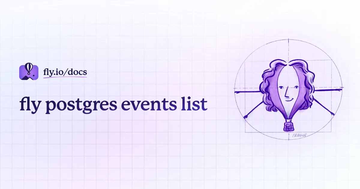 fly postgres events list · Fly Docs