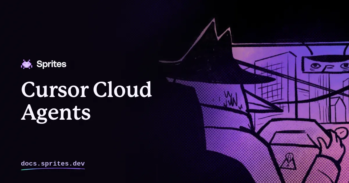 Sprites Documentation — Run Cursor Cloud Agents on your own Sprites from the Sprites dashboard